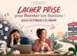LACHER PRISE pour booster ton business passe du chaos a la clarte